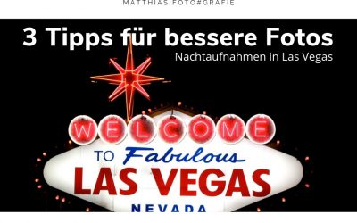 3 Tipps wie du bessere Nachtaufnahmen in Las Vegas machst